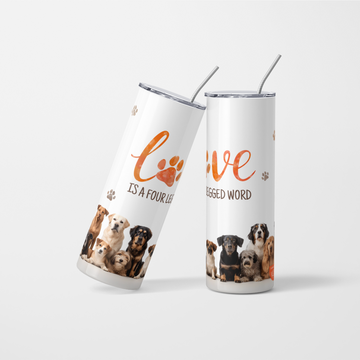 Love is a Four Legged Word Dog Tumbler - 600 ml