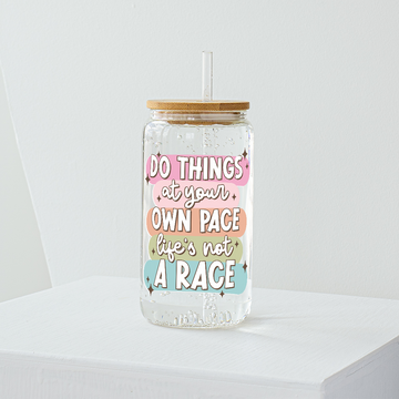 Do Things at Your Own Pace Glass Tumbler - Clear 540 ml