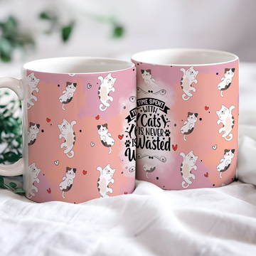 Time Spent with Cats Is Never Wasted Ceramic Mug