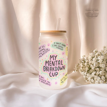 My Mental Breakdown Glass Tumbler - Frosted 540ml