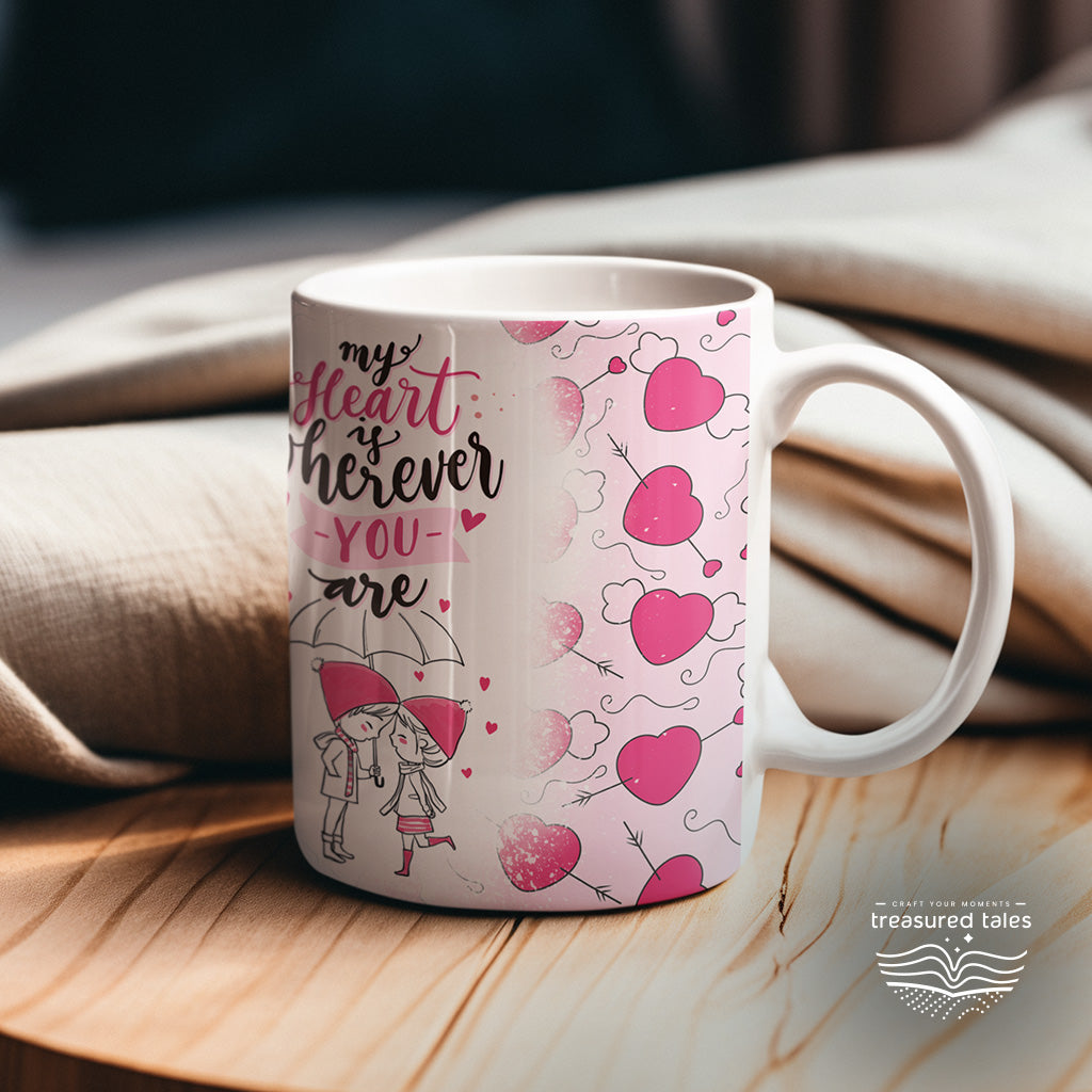 My Heart Is Where You Are Valentines Day Ceramic Mug