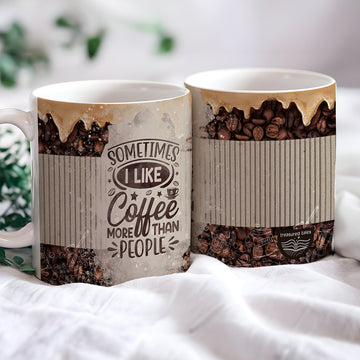 Sometimes I Like Coffee More Than People Ceramic Mug