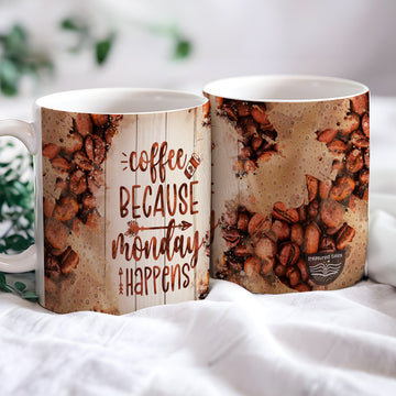 Coffee Because Monday Happens Ceramic Mug