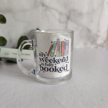 My Weekend is Fully Booked Clear Glass Mug
