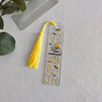 To Bee Continued Acrylic Bookmark